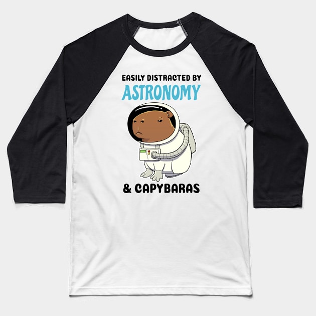 Easily Distracted by Astronomy and Capybaras Baseball T-Shirt by capydays